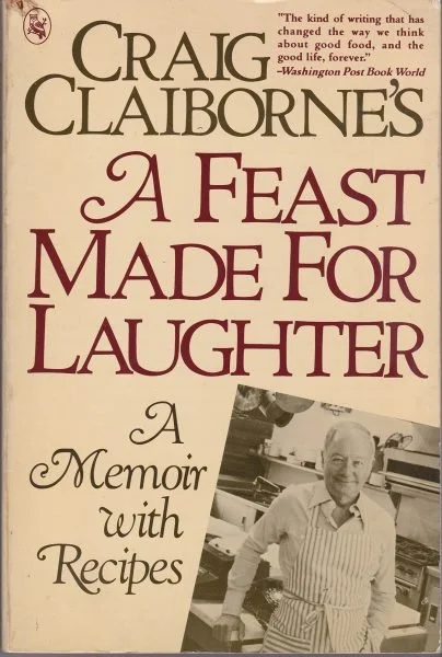 On Craig Claiborne’s “A Feast Made For Laughter”